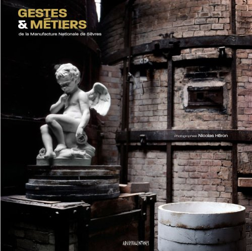 Gestes & métiers de la Manufacture nationale de Sèvres