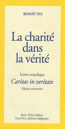 Lettre encyclique Caritas in veritate : du souverain pontife Benoît XVI aux évêques, aux prêtres et 