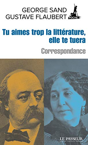 Tu aimes trop la littérature, elle te tuera : correspondance