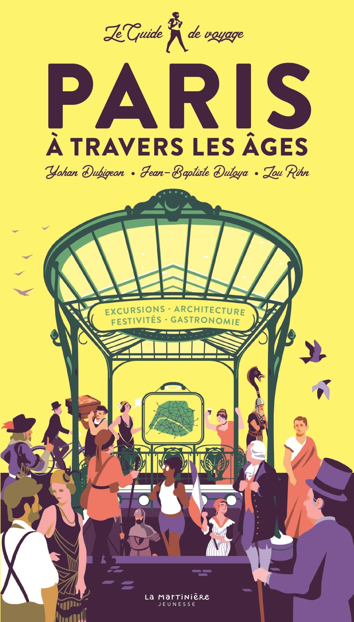Paris à travers les âges : le guide de voyage : excursions, architecture, festivités, gastronomie