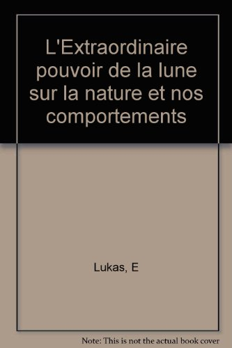 L'Extraordinaire pouvoir de la Lune
