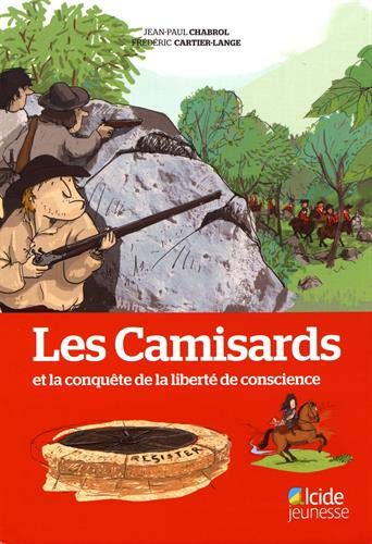 Les camisards et la conquête de la liberté de conscience