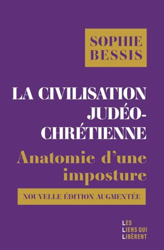 La civilisation judéo-chrétienne : anatomie d'une imposture