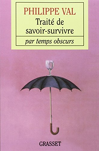 Traité de savoir-survivre par temps obscurs