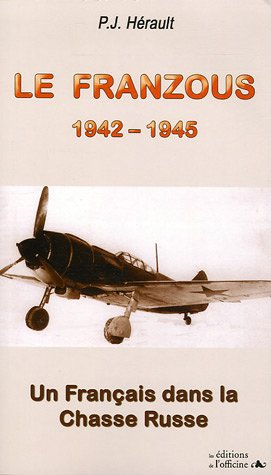 Le Franzous : un Français dans la chasse russe, 1942-1945