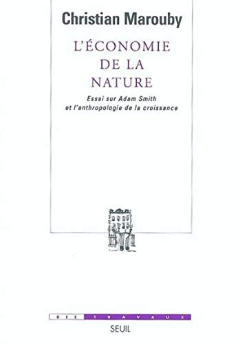 L'économie de la nature : essai sur Adam Smith et l'anthropologie de la croissance