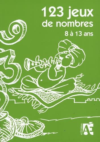 123 jeux de nombres pour les enfants de 8 à 13 ans