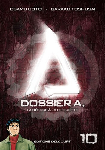 Dossier A. Vol. 10. La déesse à la chouette