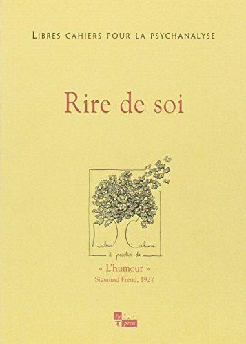 Libres cahiers pour la psychanalyse, n° 17. Rire de soi
