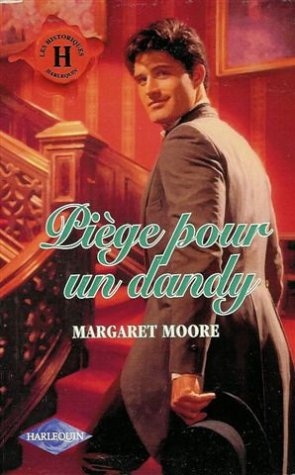 Piège pour un dandy : Collection : Harlequin les historiques n, 143