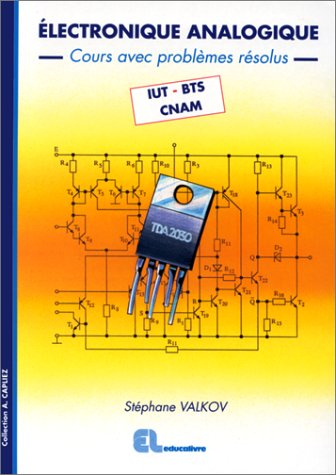 Electronique analogique : cours avec problèmes résolus