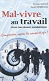 Mal-vivre au travail : Stress, harcèlement, mondialisation: Comprendre, repérer les causes et agir