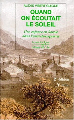 Quand on écoutait le soleil : une enfance en Savoie dans l'entre-deux-guerres