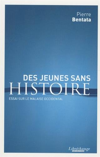 Des jeunes sans histoire ? : essai sur le malaise occidental