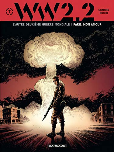 WW.2.2 : l'autre deuxième guerre mondiale. Vol. 7. Paris, mon amour