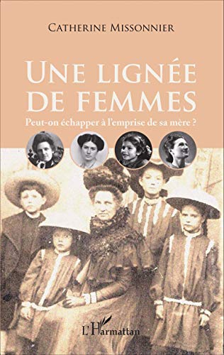Une lignée de femmes : peut-on échapper à l'emprise de sa mère ?