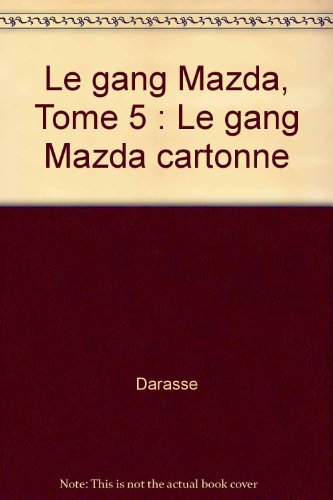 Le gang Mazda. Vol. 5. Le gang Mazda cartonne