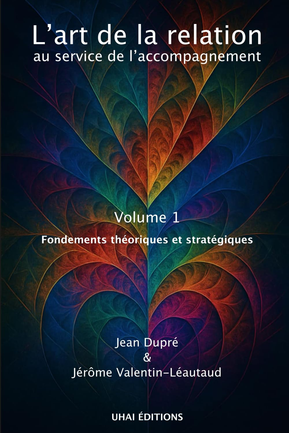 L'art de la relation au service de l'accompagnement: Volume 1 : fondements théoriques et stratégique