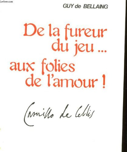 de la fureur du jeu aux folies de l'amour !