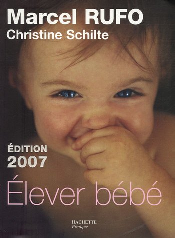 elever bébé : de la naissance à six ans