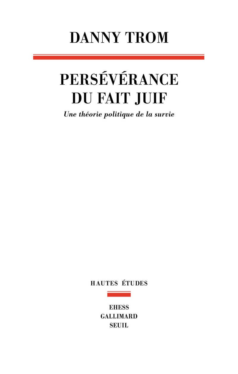 Persévérance du fait juif : une théorie politique de la survie