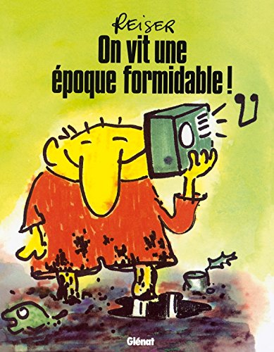 on vit une époque formidable !