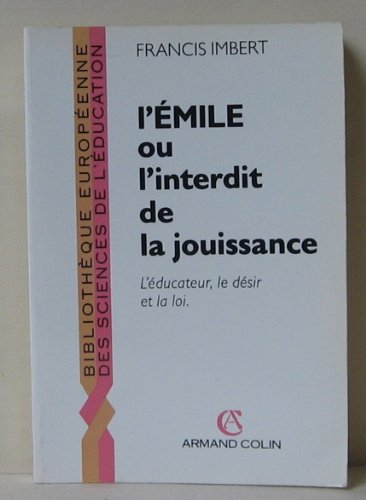 L'Emile ou l'Interdit de la jouissance