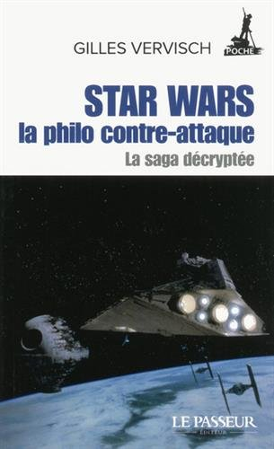 La saga décryptée. Star Wars : la philo contre attaque