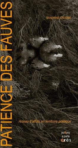 Patience des fauves : réseau d'affûts en territoire poétique