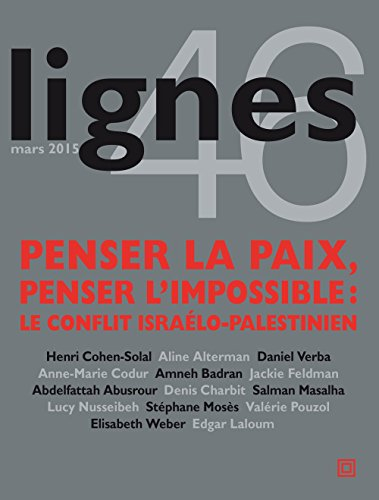 Lignes, n° 46. Penser la paix, penser l'impossible : le conflit israélo-palestinien