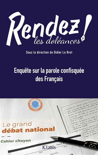 Rendez les doléances ! : enquête sur la parole confisquée des Français