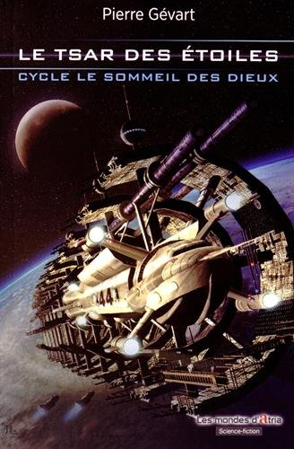 Le sommeil des dieux. Vol. 1. Le tsar des étoiles