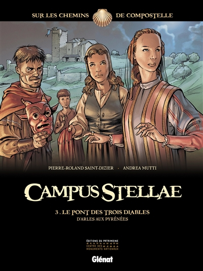 Campus stellae, sur les chemins de Compostelle. Vol. 3. Le pont des trois diables : d'Arles aux Pyré