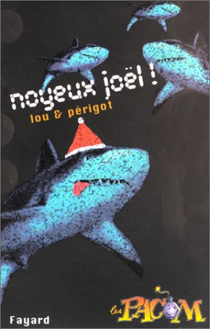 Les Pacom. Vol. 8. Noyeux Joël !