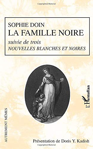 La famille noire : suivie de trois nouvelles blanches et noires