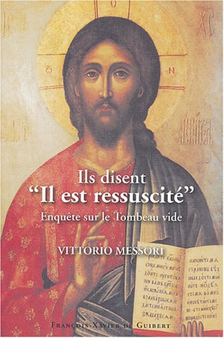 Ils disent : Il est ressuscité : enquête sur le tombeau vide