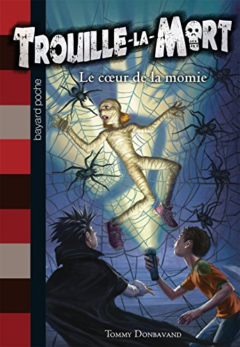 Trouille-la-mort. Vol. 3. Le coeur de la momie
