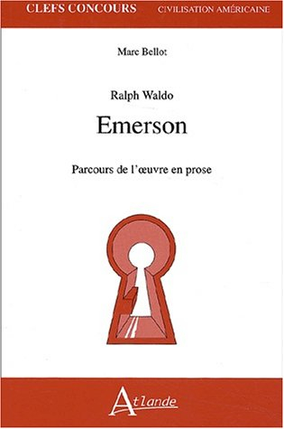 Ralph Waldo Emerson : parcours de l'oeuvre en prose