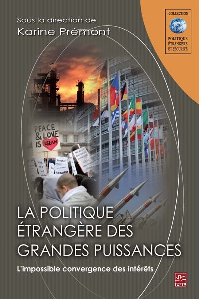 La politique étrangère des grandes puissances : impossible convergence des intérêts