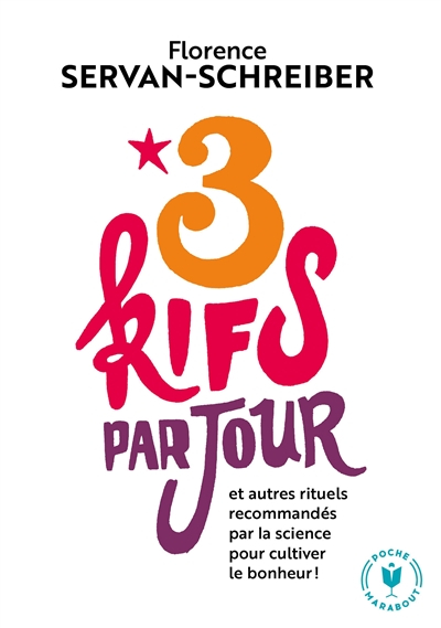 3 kifs par jour : et autres rituels recommandés par la science pour cultiver le bonheur
