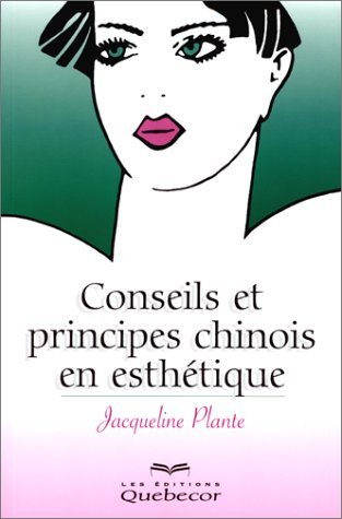 Conseils et principes chinois en esthétique