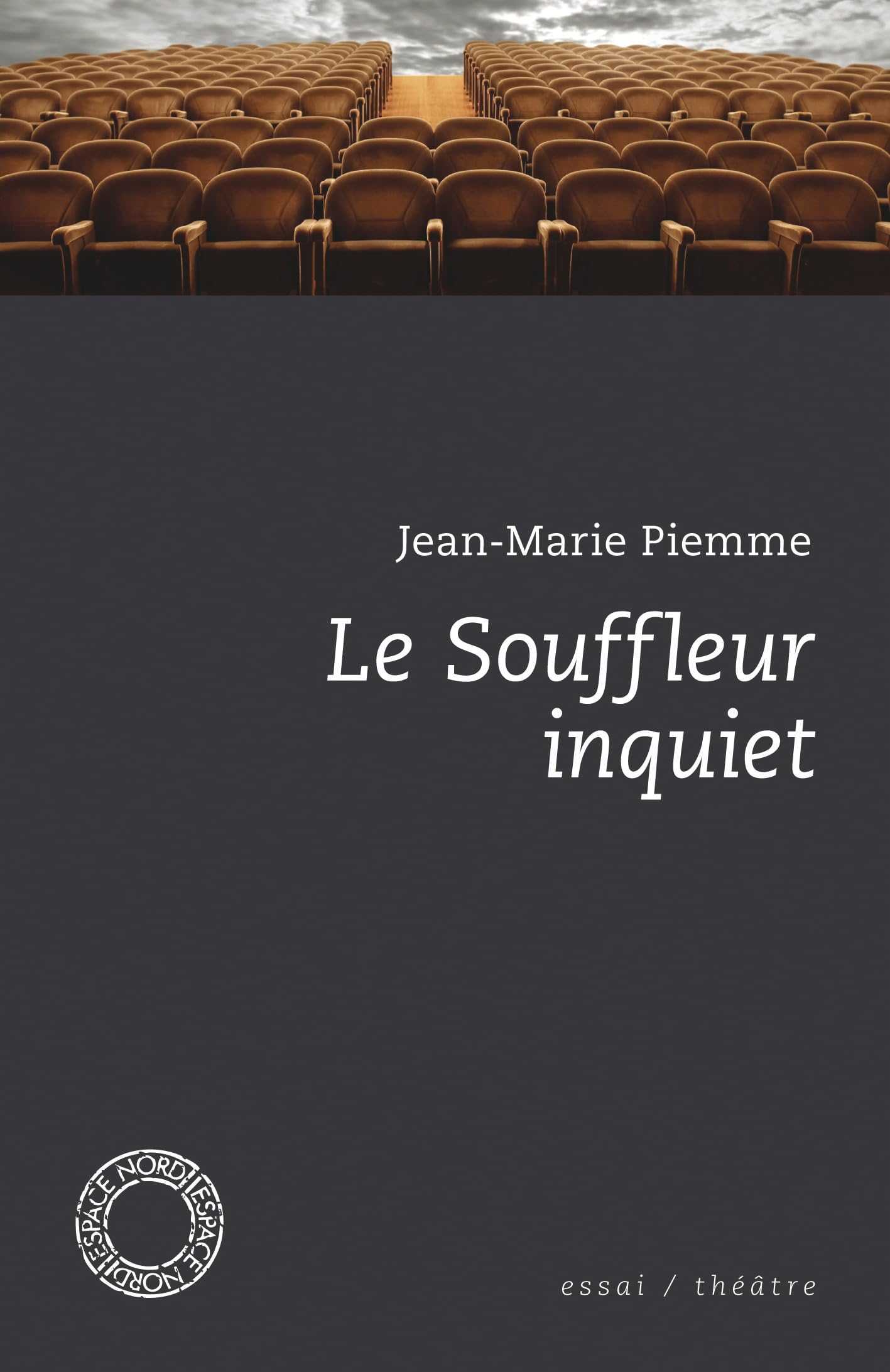 Le souffleur inquiet : et autres écrits sur le théâtre