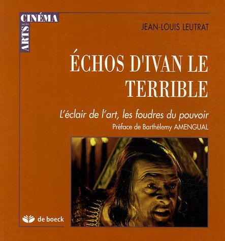 Echos d'Ivan le Terrible : l'éclair de l'art, les foudres du pouvoir