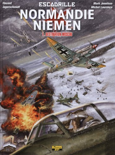 Escadrille Normandie-Niemen. Vol. 1. Destination Moscou