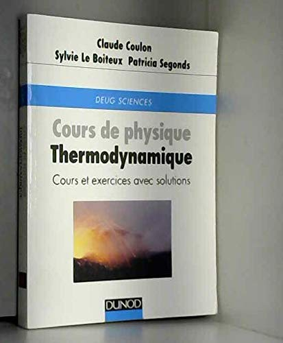 Cours de physique : thermodynamique : cours et exercices avec solutions, DEUG Sciences