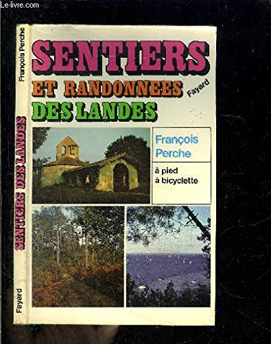 Sentiers et randonnées des Landes : à pied, à bicyclette
