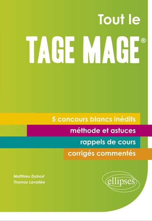 Tout le Tage Mage : 5 concours blancs inédits, méthode et astuces, rappels de cours, corrigés commen