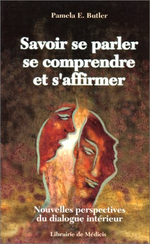 Savoir se parler, se comprendre et s'affirmer : nouvelles perspectives du dialogue intérieur