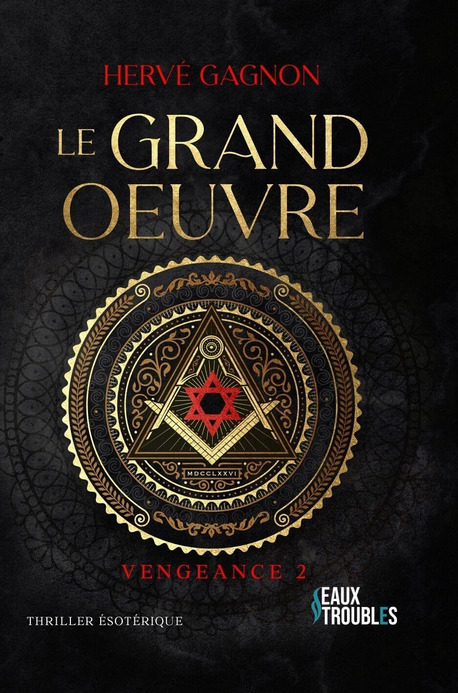 Vengeance. Vol. 2. Le grand oeuvre : thriller ésotérique