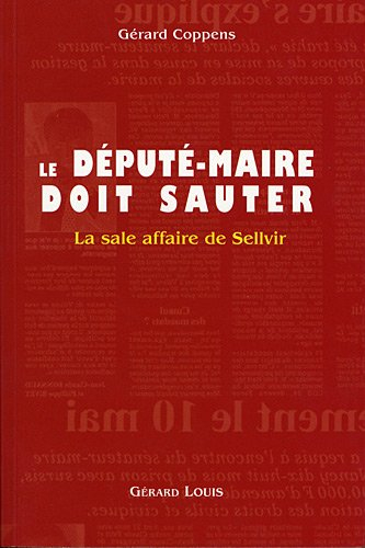Le député maire doit sauter : la sale affaire de Sellvir